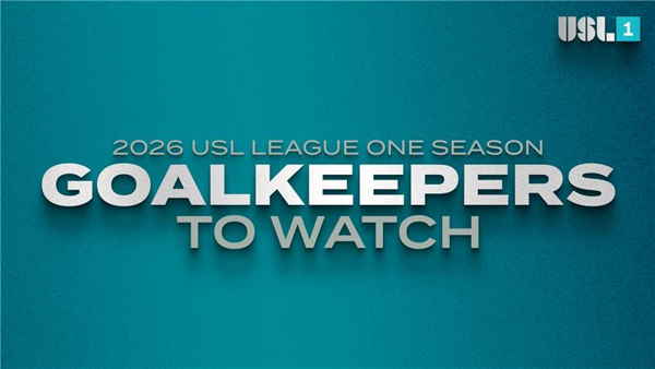 11 Goalkeepers to Watch in USL League One in the 2026 season