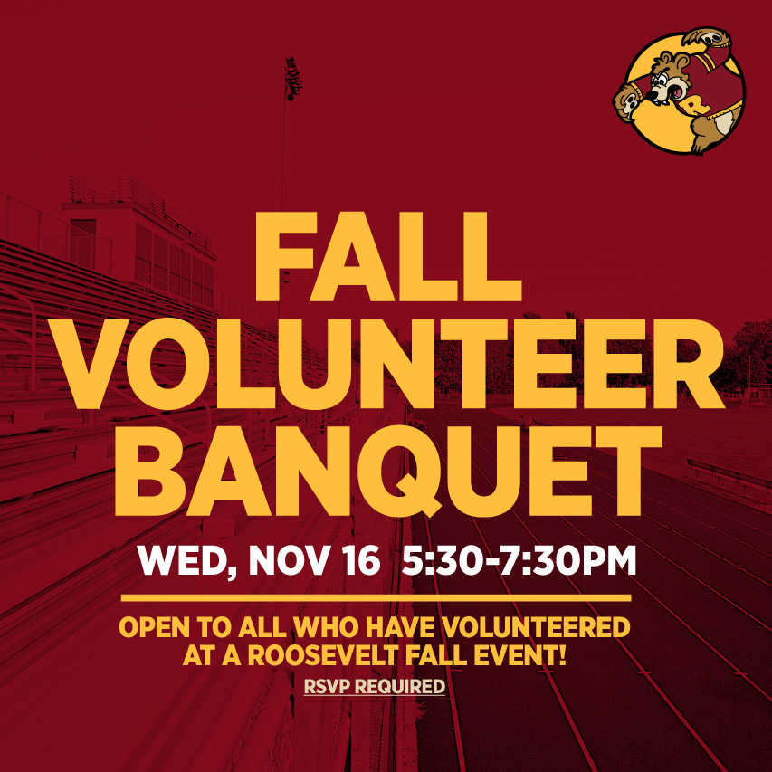 Image of a Maroon-tinted photo of Al Gowans stadium track and bleachers from an angle. Gold text superimposed over the top: Fall Volunteer Banquet Wed, Nov 16 5:30-7:30pm Open to all who have volunteered at a Roosevelt Fall Event. RSVP required.