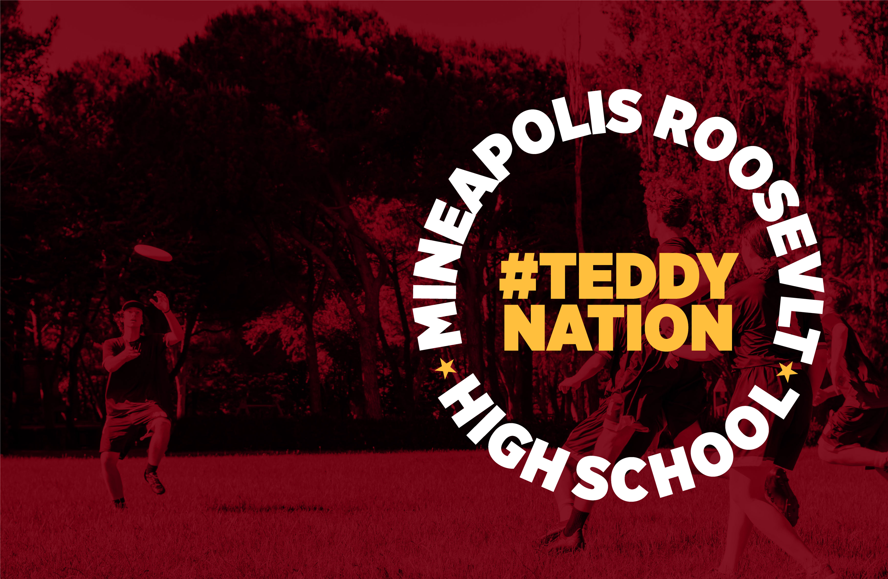 Image of a maroon-tinted photo of South Minnneapolis Squall Ultimate Frisbee players during a game with graphic: Minneapolis Roosevelt High School #TeddyNation