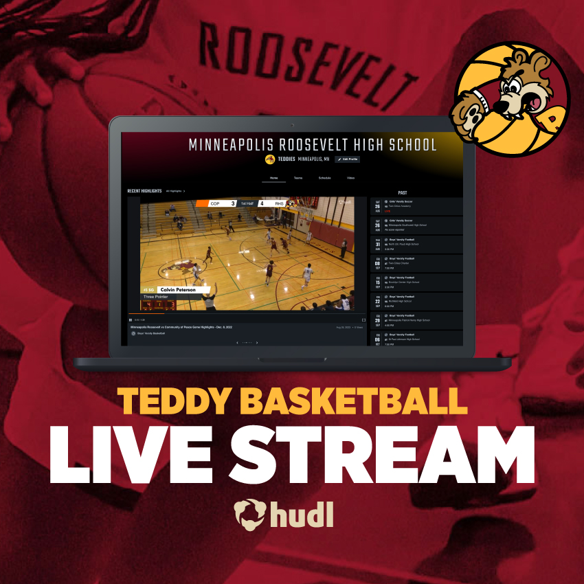 Image of a laptop with the Minneapolis Roosevelt Athletics Hudl channel displayed on the screen.  Graphic: Teddy Basketball Live Stream. Hudl logo.