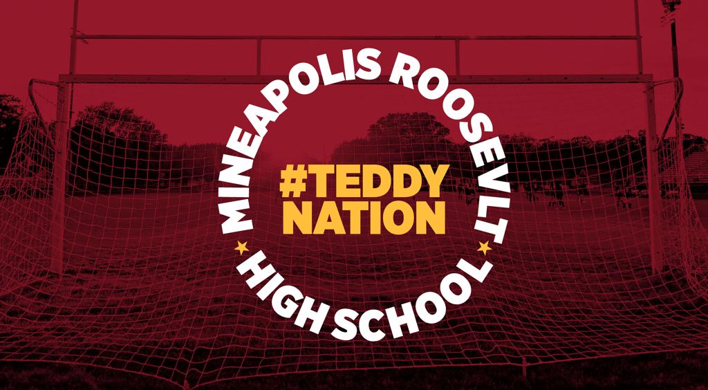 Maroon tinted image of the Minneapolis Roosevelt High School soccer field. A close up shot from behind one of the goals. Superimposed over the image is a cirlce text graphic: Minneapolis Roosevelt High School #TeddyNation