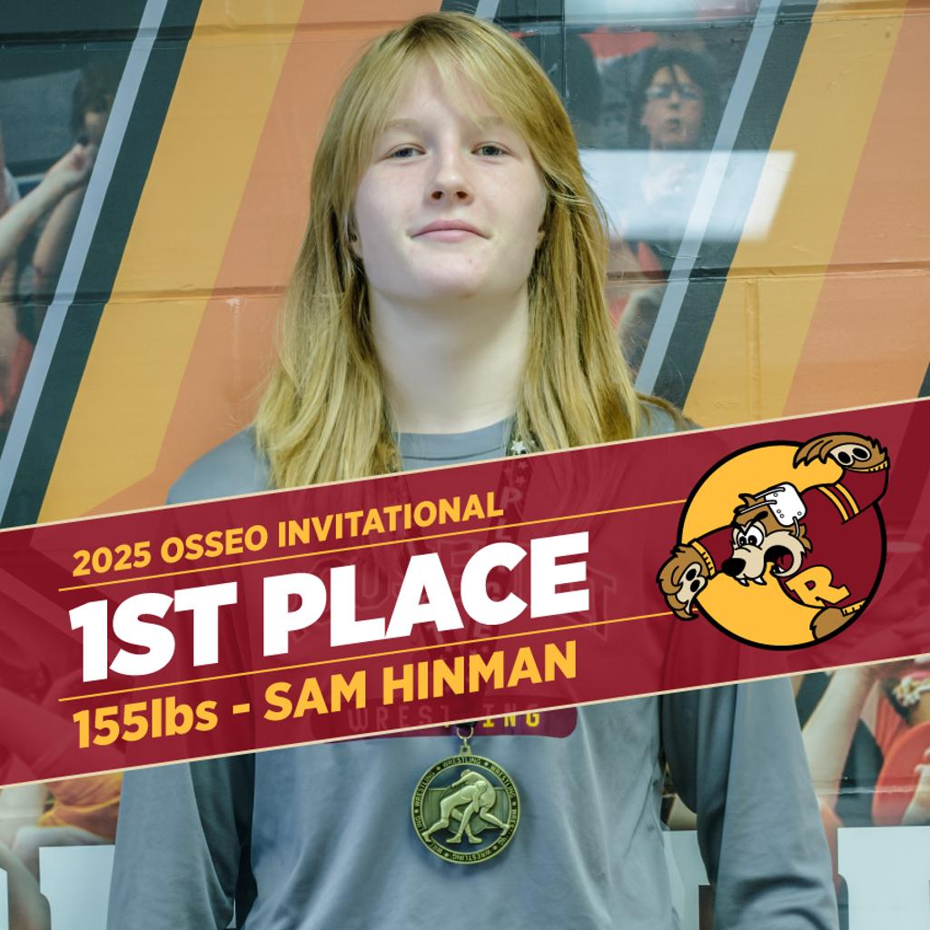 Teddy Varsity Wrestling Osseo Invitational Varsity Champion Sam Hinman with a 1st Place Medal
