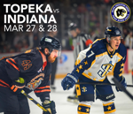 Topeka vs Indiana. March 27 & 28.